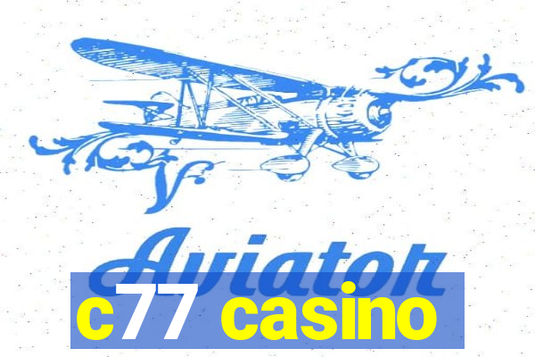 c77 casino